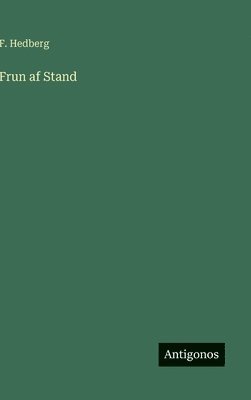 F Hedberg, F. Hedberg - Frun af Stand, Inbunden