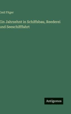 bokomslag Jahrzehnt in Schiffsbau, Reederei und Seeschifffahrt