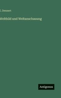 bokomslag Weltbild und Weltanschauung