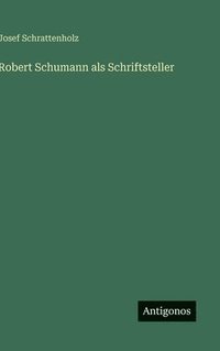 bokomslag Robert Schumann als Schriftsteller