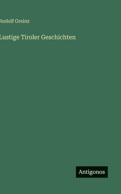 Lustige Tiroler Geschichten