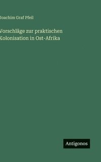 bokomslag Vorschläge zur praktischen Kolonisation in Ost-Afrika