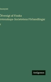 bokomslag Öfversigt af Finska Vetenskaps-Societetens Förhandlingar