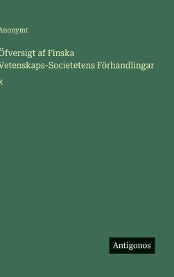 Öfversigt af Finska Vetenskaps-Societetens Förhandlingar