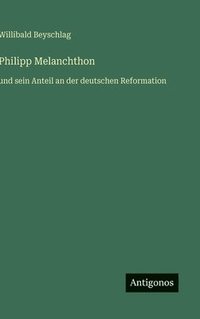 bokomslag Philipp Melanchthon