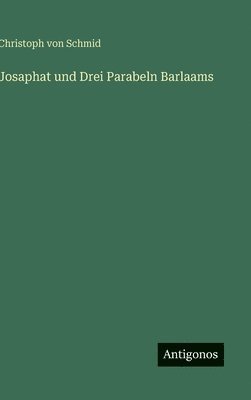 bokomslag Josaphat und Drei Parabeln Barlaams