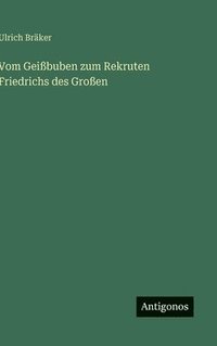 bokomslag Vom Geißbuben zum Rekruten Friedrichs des Großen