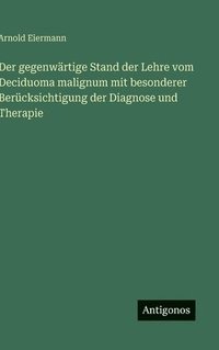 bokomslag Der gegenwärtige Stand der Lehre vom Deciduoma malignum mit besonderer Berücksichtigung der Diagnose und Therapie