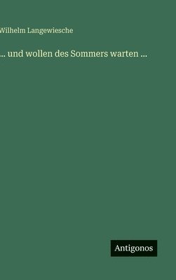 bokomslag ... und wollen des Sommers warten ...