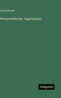 bokomslag Westpreußischer Sagenschatz