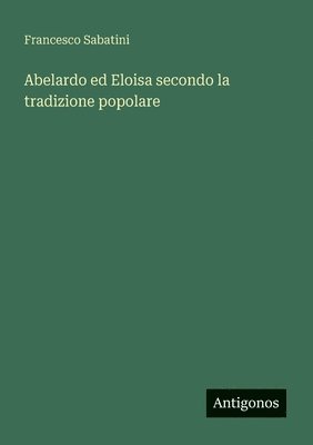 bokomslag Abelardo ed Eloisa secondo la tradizione popolare