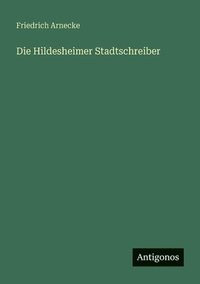bokomslag Die Hildesheimer Stadtschreiber