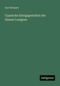 bokomslag Cyprische Königsgestalten der Hauses Lusignan