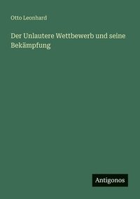 bokomslag Unlautere Wettbewerb und seine Bekämpfung