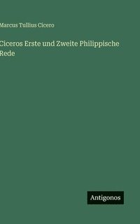 bokomslag Ciceros Erste und Zweite Philippische Rede