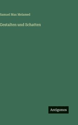 bokomslag Gestalten und Schatten