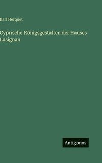 bokomslag Cyprische Königsgestalten der Hauses Lusignan