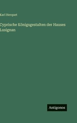 bokomslag Cyprische Königsgestalten der Hauses Lusignan