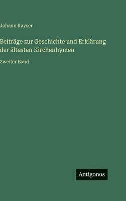 Beiträge zur Geschichte und Erklärung der ältesten Kirchenhymen