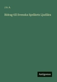 bokomslag Bidrag till Svenska Språkets Ljudlära