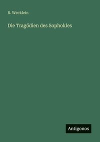 bokomslag Die Tragödien des Sophokles