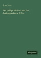 bokomslag Der heilige Alfonsus und der Redemptoristen-Orden