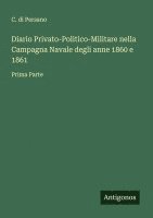 bokomslag Diario Privato-Politico-Militare nella Campagna Navale degli anne 1860 e 1861: Prima Parte
