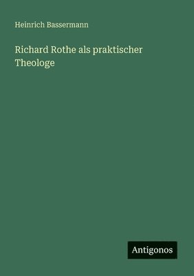 Richard Rothe als praktischer Theologe