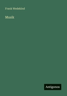 Frank Wedekind - Musik, Häftad