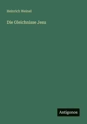 Heinrich Weinel - Gleichnisse Jesu, Häftad