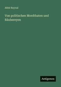 bokomslag Von politischen Mordthaten und Räubereyen