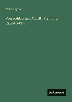 bokomslag Von politischen Mordthaten und Räubereyen