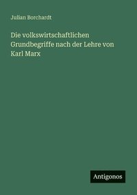 bokomslag volkswirtschaftlichen Grundbegriffe nach der Lehre von Karl Marx