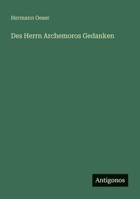 bokomslag Des Herrn Archemoros Gedanken