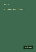 bokomslag Die Chemischen Elemente