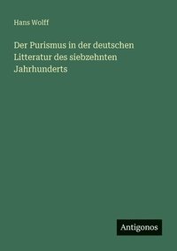 bokomslag Purismus in der deutschen Litteratur des siebzehnten Jahrhunderts