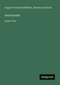 bokomslag Astronomie: Erster Teil