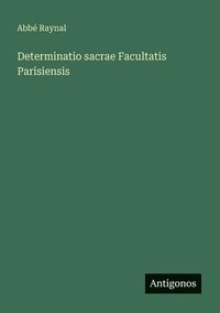 bokomslag Determinatio sacrae Facultatis Parisiensis
