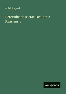 bokomslag Determinatio sacrae Facultatis Parisiensis