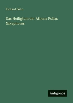 bokomslag Heiligtum der Athena Polias Nikephoros