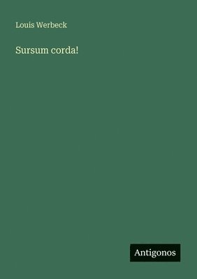 Louis Werbeck - Sursum corda!, Häftad