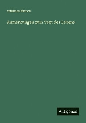 Wilhelm Münch - Anmerkungen zum Text des Lebens, Häftad