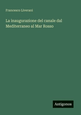 inaugurazione del canale dal Mediterraneo al Mar Rosso