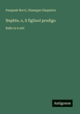 bokomslag Nephte, o, il figliuol prodigo