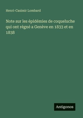 bokomslag Note sur les épidémies de coqueluche qui ont régné a Genève en 1833 et en 1838