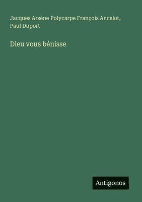 bokomslag Dieu vous bénisse