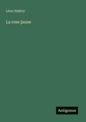 Léon Halévy - rose jaune, Häftad