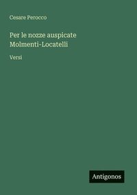 bokomslag Per le nozze auspicate Molmenti-Locatelli