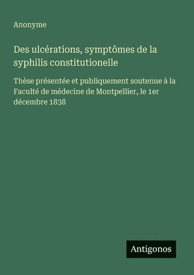 bokomslag Des ulcérations, symptômes de la syphilis constitutionelle