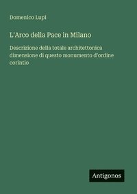 bokomslag L'Arco della Pace in Milano